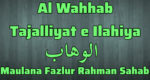 Al Wahhab Tajalliyat e Ilahiya By Maulana Fazlur Rahman