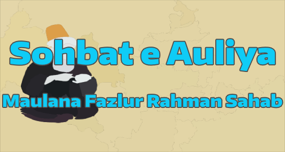 Sohbat e Aulia Allah By Maulana Fazlur Rahman