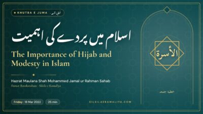The Importance of Hijab and Modesty in Islam – Khutba e Juma by Hazrat Maulana Shah Mohammed Jamal ur Rahman Sahab