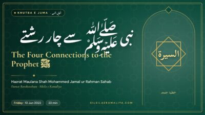 The Four Connections to the Prophet ﷺ – Khutba e Juma by Hazrat Maulana Shah Mohammed Jamal ur Rahman Sahab